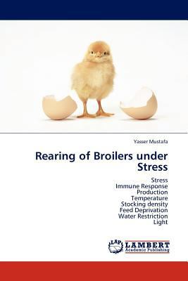 Rearing of Broilers Under Stress 3845422483 Book Cover