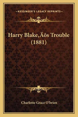 Harry Blake's Trouble (1881) 1166427161 Book Cover