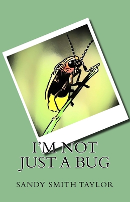 I'm Not Just a Bug 1981261370 Book Cover