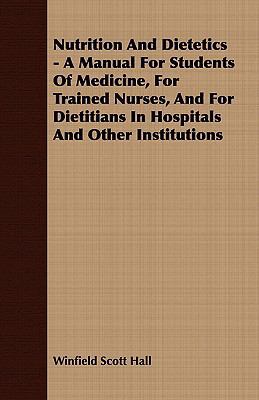 Nutrition and Dietetics - A Manual for Students... 1409765644 Book Cover
