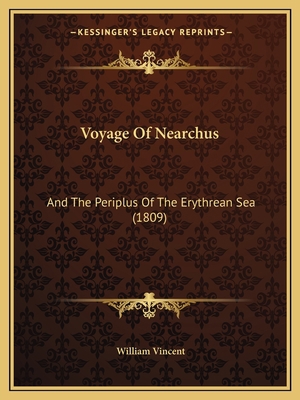 Voyage Of Nearchus: And The Periplus Of The Ery... 116576539X Book Cover