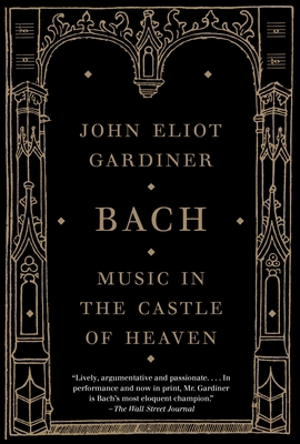 Bach: Music in the Castle of Heaven 1400031435 Book Cover