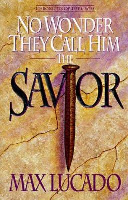 No Wonder They Call Him the Savior: Chronicles ... 0880706112 Book Cover