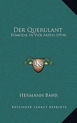 Der Querulant: Komodie In Vier Akten (1914) [German] 1167789423 Book Cover