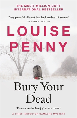 Bury Your Dead: (A Chief Inspector Gamache Myst... 1529386829 Book Cover