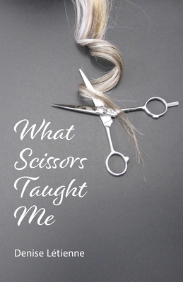 What Scissors Taught Me 1039151604 Book Cover