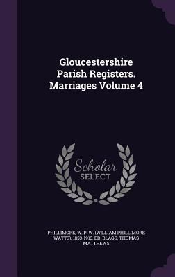 Gloucestershire Parish Registers. Marriages Vol... 135544571X Book Cover