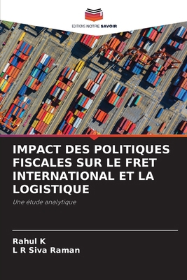 Impact Des Politiques Fiscales Sur Le Fret Inte... [French] 6209015328 Book Cover