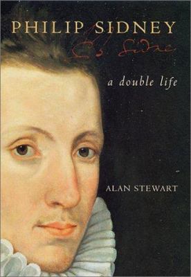 Philip Sidney: A Double Life 0312282877 Book Cover