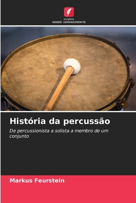 História da percussão [Portuguese] 6209854745 Book Cover