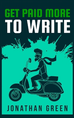 Get Paid More to Write: How to Go from Pennies ... B0C1J1RKCB Book Cover