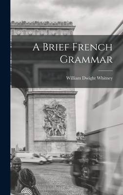 A Brief French Grammar 1018902570 Book Cover