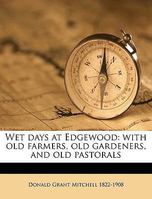 Wet Days at Edgewood: With Old Farmers, Old Gar... 1176022628 Book Cover