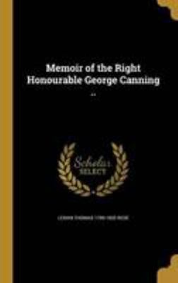 Memoir of the Right Honourable George Canning .. 1371526109 Book Cover