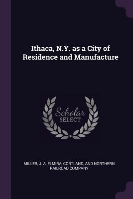 Ithaca, N.Y. as a City of Residence and Manufac... 1378076923 Book Cover