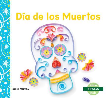 Dia de Los Muertos (Day of the Dead) [Spanish] 1532180020 Book Cover