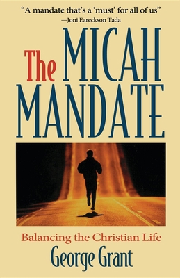 The Micah Mandate: Balancing the Christian Life 1581820550 Book Cover