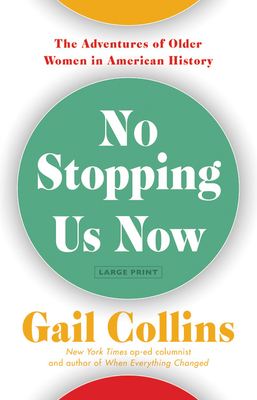 No Stopping Us Now: The Adventures of Older Wom... [Large Print] 0316426083 Book Cover