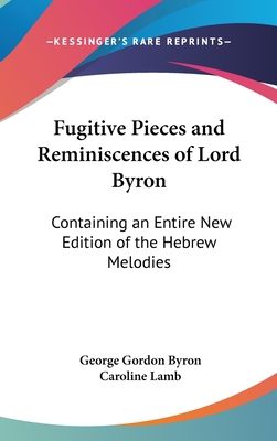 Fugitive Pieces and Reminiscences of Lord Byron... 0548173966 Book Cover