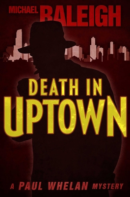 Death in Uptown: A Paul Whelan Mystery 1626817634 Book Cover