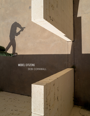 Debi Cornwall: Model Citizens B0D1HXWSKR Book Cover