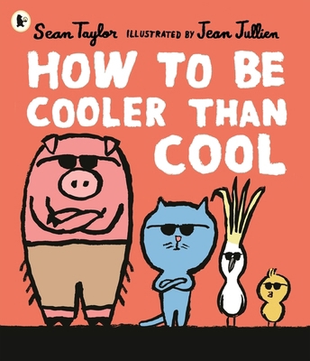 How to Be Cooler than Cool 1406394424 Book Cover