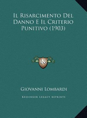 Il Risarcimento Del Danno E Il Criterio Punitiv... [Italian] 1169408044 Book Cover