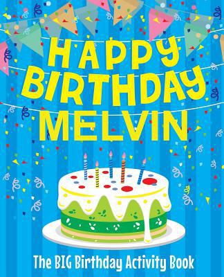 Happy Birthday Melvin - The Big Birthday Activi... 1720825211 Book Cover