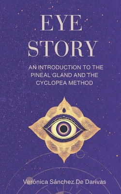 Eye Story: An Introduction to the Pineal Gland ... 0645560642 Book Cover