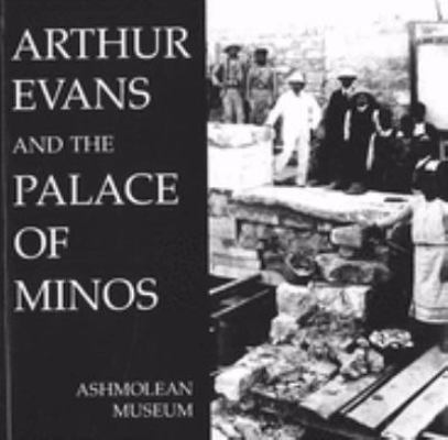 Arthur Evans and the Palace of Minos B01BBEG368 Book Cover