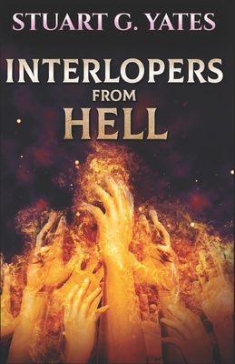 Interlopers From Hell 1708513078 Book Cover