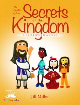 Spiral-bound Secrets of the Kingdom : The Parables of Jesus (Leader's Manual) Book