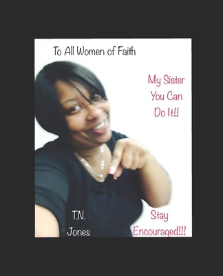 My Sister You Can Do It!: To All Women of Faith... B08972GPXT Book Cover