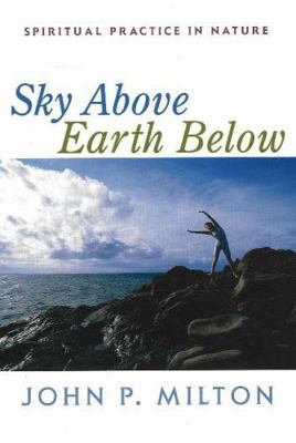 Sky Above, Earth Below: Spiritual Practice in N... 1591810280 Book Cover