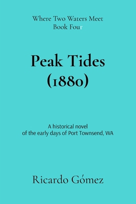 Peak Tides (1880): A historical novel of the ea... B0F77CM2DR Book Cover