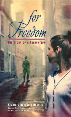 For Freedom: The Story of a French Spy 0756950910 Book Cover
