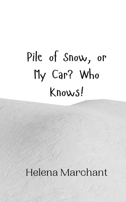 Pile of Snow, or My Car? Who Knows! 9916941513 Book Cover