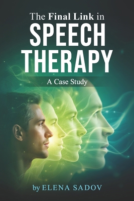The Last Link in Speech Therapy: A Case Study B0F48QRBK9 Book Cover