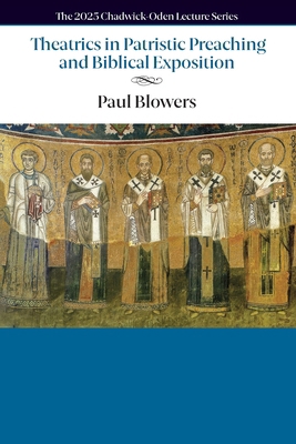 Theatrics in Patristic Preaching and Biblical E... 1624281001 Book Cover