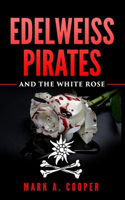 Edelweiss Pirates: & The White Rose B0BW2C3CKD Book Cover