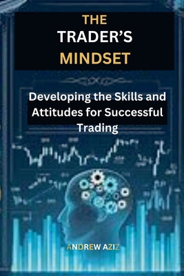 The Trader's Mindset: Developing the Skills and...            Book Cover