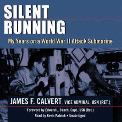 Silent Running: My Years on a World War II Atta... 1441745785 Book Cover