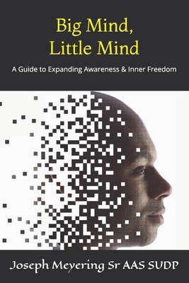 Big Mind, Little Mind: A Guide to Expanding Awa... B0F32DFCCB Book Cover