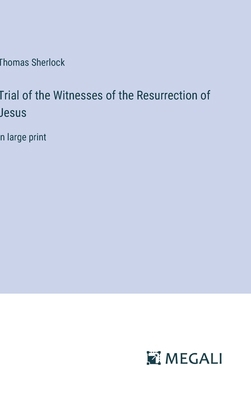 Trial of the Witnesses of the Resurrection of J... 3387043678 Book Cover