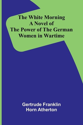 The White Morning: A Novel of the Power of the ... 9368396337 Book Cover