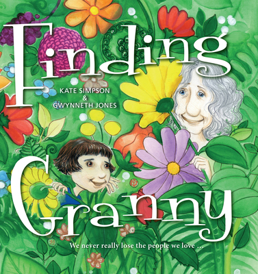 Finding Granny: We Never Really Lose the People... 1925335690 Book Cover