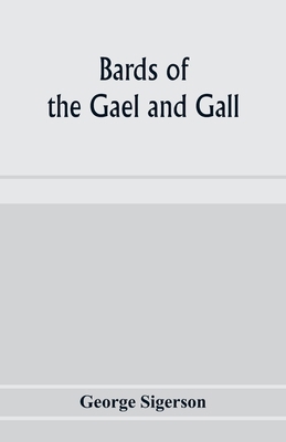 Bards of the Gael and Gall; examples of the poe... 935397593X Book Cover