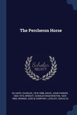The Percheron Horse 1377044556 Book Cover