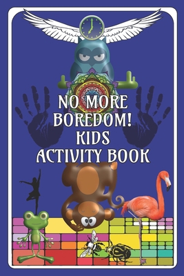 No More Boredom! Kids Activity Book: Fun for Ch... 1697097030 Book Cover