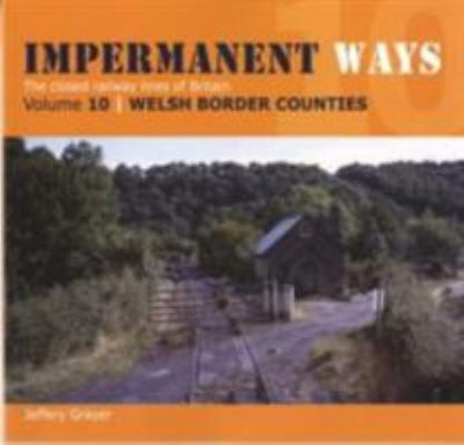 Impermanent Ways: The Closed Lines of Britain -... 1909328324 Book Cover